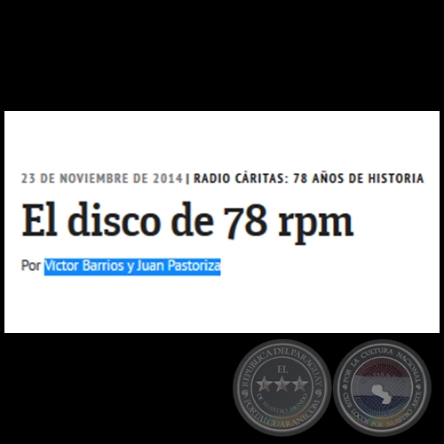 EL DISCO DE 78 RPM - Por VCTOR BARRIOS Y JUAN PASTORIZA CENTURIN - Domingo, 23 de Noviembre de 2014